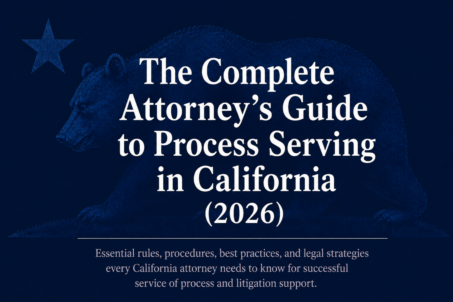 Attorney guide to process serving in California covering service rules, deadlines, proofs of service, and litigation support