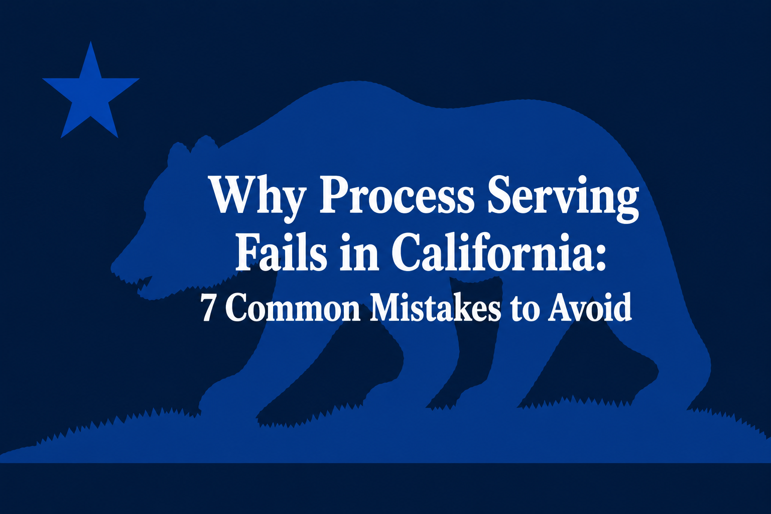 why process serving fails California